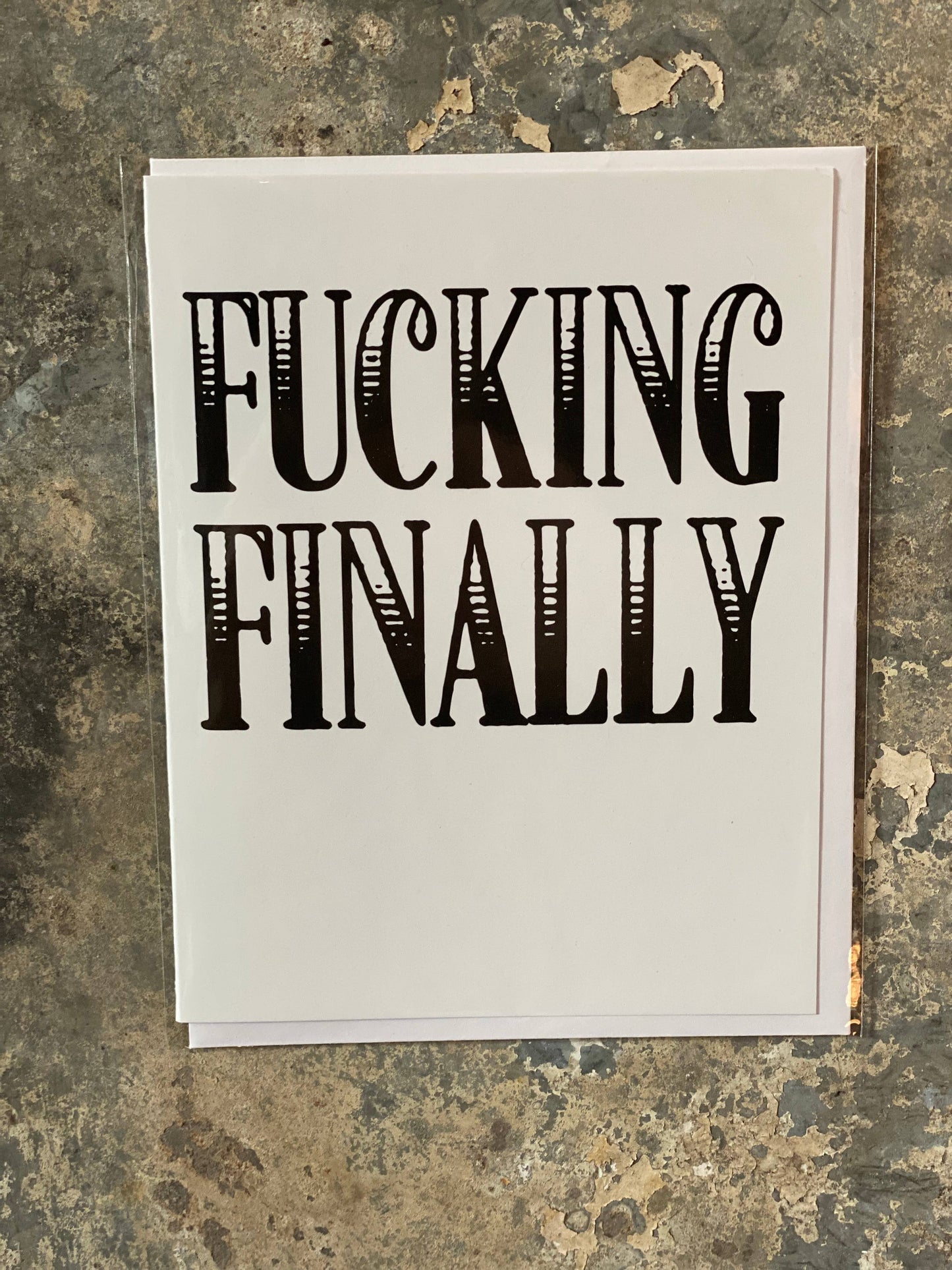Fucking Finally Greeting Card